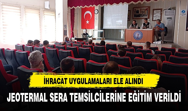JEOTERMAL SERA TEMSİLCİLERİNE EĞİTİM VERİLDİ