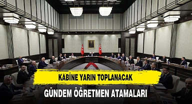 Kabine Yarın Toplanacak Gündem Öğretmen Atamaları