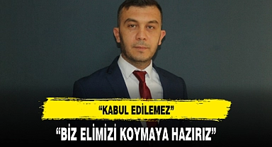 “KABUL EDİLEMEZ”