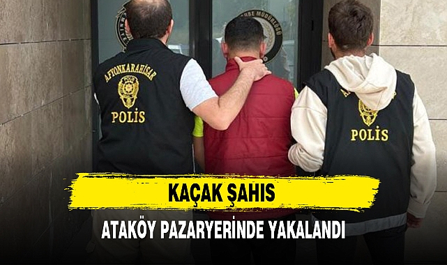 KAÇAK ŞAHIS ATAKÖY PAZARYERİNDE YAKALANDI