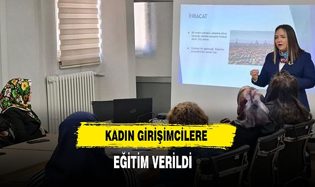 Kadın Girişimcilere Eğitim Verildi