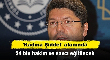 'Kadına Şiddet' Alanında 24 bin hakim ve savcı eğitilecek