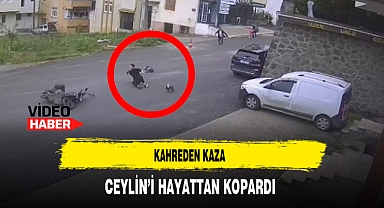 Kahreden Kaza Ceylin'i Hayattan Kopardı