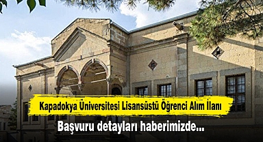 Kapadokya Üniversitesi Lisansüstü Öğrenci Alım İlanı: Başvuru detayları haberimizde…