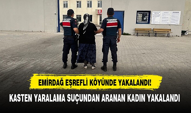 KASTEN YARALAMA SUÇUNDAN ARANAN KADIN YAKALANDI