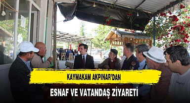 Kaymakam Akpınar'dan Esnaf ve Vatandaş Ziyareti
