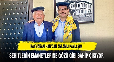 Kaymakam Han'dan Anlamlı Paylaşım Şehitlerin Emanetlerine Gözü Gibi Sahip Çıkıyor