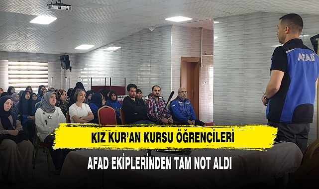Kız Kur’an Kursu Öğrencileri AFAD Ekiplerinden Tam Not Aldı