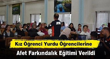 Kız Öğrenci Yurdu Öğrencilerine  Afet Farkındalık Eğitimi Verildi