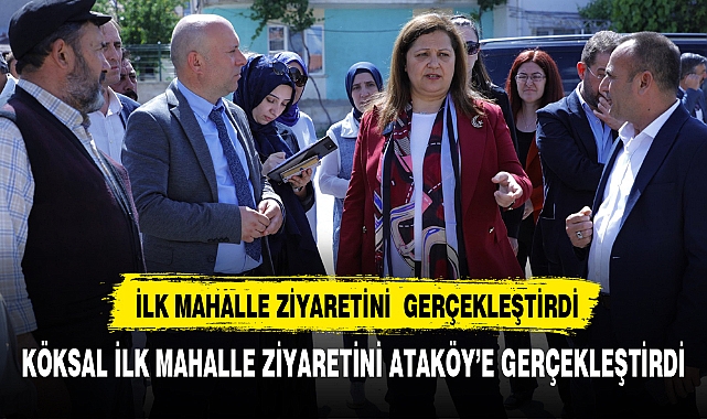 KÖKSAL'IN İLK DURAĞI ATAKÖY OLDU