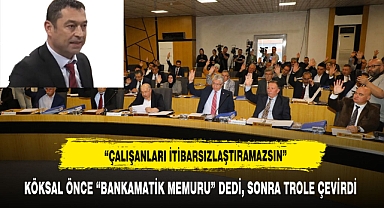 KÖKSAL ÖNCE “BANKAMATİK MEMURU” DEDİ, SONRA TROLE ÇEVİRDİ