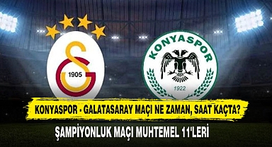 Konyaspor - Galatasaray Maçı Ne Zaman, Saat Kaçta?