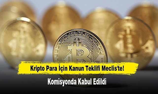 Kripto Para İçin Kanun Teklifi Meclis'te!