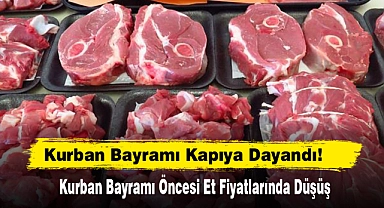 Kurban Bayramı Kapıya Dayandı! Et Fiyatlarında Düşüş Yaşandı
