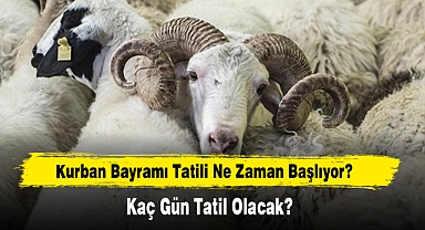 Kurban Bayramı Tatili Ne Zaman Başlıyor?