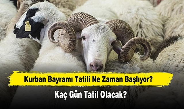 Kurban Bayramı Tatili Ne Zaman Başlıyor?