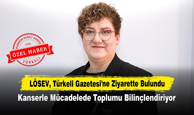 LÖSEV, Türkeli Gazetesi'ne Ziyarette Bulundu: Kanserle Mücadelede Toplumu Bilinçlendiriyor