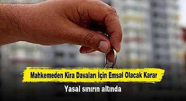 Mahkemeden Kira Davaları İçin Emsal Olacak Karar