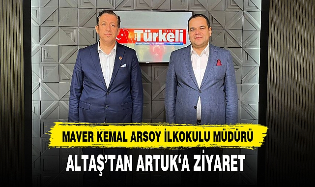 MAVER KEMAL ARSOY İLKOKULU MÜDÜRÜ, ALTAŞ'TAN ARTUK 'A ZİYARET