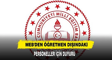 MEB'den Öğretmen Dışındaki Personeller İçin Duyuru