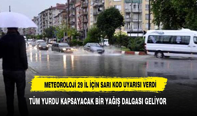 Meteoroloji 29 il için sarı alarm verdi! Şırnak dışındaki tüm illerde sağanak bekleniyor