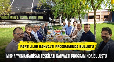 MHP AFYONKARAHİSAR TEŞKİLATI KAHVALTI PROGRAMINDA BULUŞTU