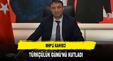 MHP'li Kahveci Türkçülük Günü'nü Kutladı