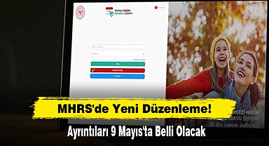 MHRS'de Yeni Düzenleme!