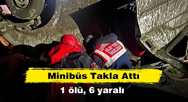 Minibüs Takla Attı: 1 ölü, 6 yaralı