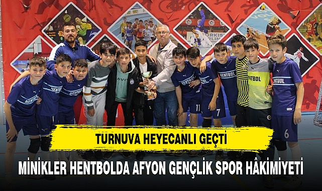 MİNİKLER HENTBOLDA AFYON GENÇLİK SPOR HÂKİMİYETİ