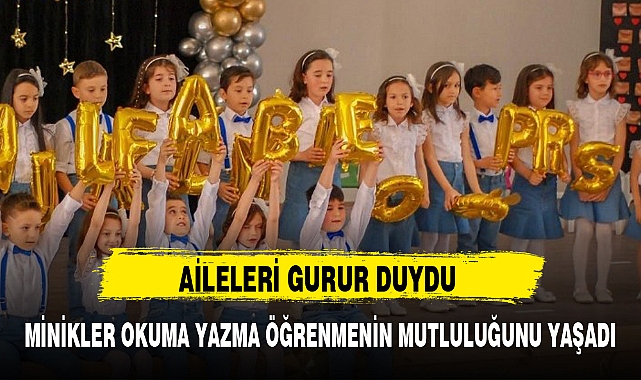 MİNİKLER OKUMA YAZMA ÖĞRENMENİN MUTLULUĞUNU YAŞADI