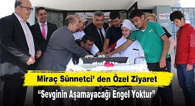 Miraç Sünnetci’ den Özel Ziyaret