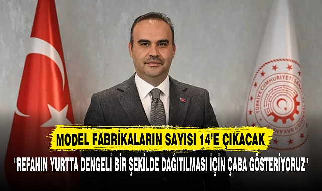 MODEL FABRİKALARIN SAYISI 14’E ÇIKACAK
