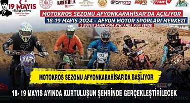 MOTOKROS SEZONU AFYONKARAHİSAR'DA BAŞLIYOR