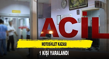 Motosiklet Kazası 1 Kişi Yaralandı