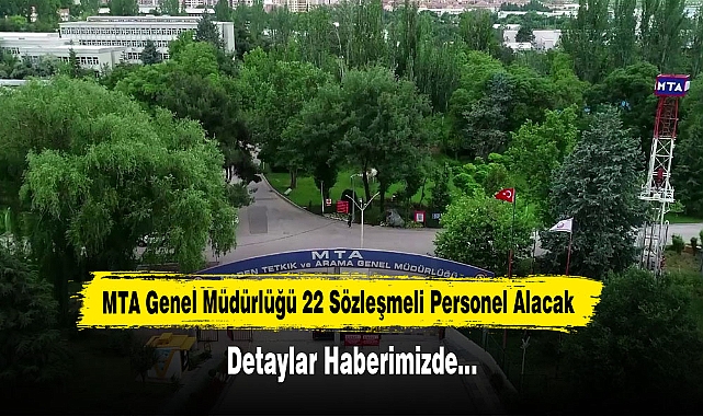 MTA Genel Müdürlüğü 22 Sözleşmeli Personel Alacak