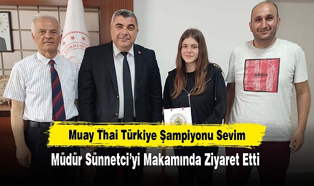 Muay Thai Türkiye Şampiyonu Sevim Müdür Sünnetci'yi Makamında Ziyaret Etti