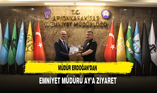 Müdür Erdoğan'dan Emniyet Müdürü Ay'a Ziyaret