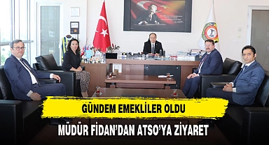 MÜDÜR FİDAN'DAN ATSO'YA ZİYARET