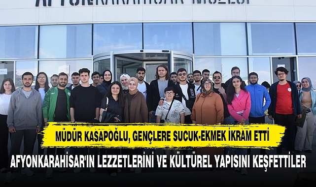 Müdür Kasapoğlu, Gençlere Sucuk-Ekmek İkram Etti