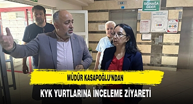 Müdür Kasapoğlu'ndan KYK Yurtlarına İnceleme Ziyareti