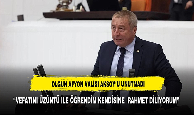 OLGUN  BAKAN AKSOY İÇİN TAZİYE MESAJI YAYINLADI