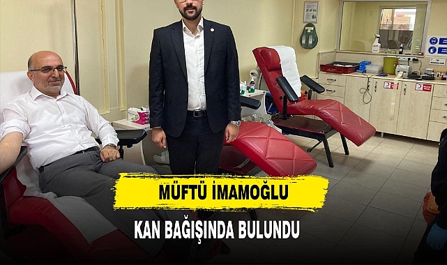 Müftü İmamoğlu, Kan Bağışında Bulundu