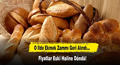 O İlde Ekmek Zammı Geri Alındı!