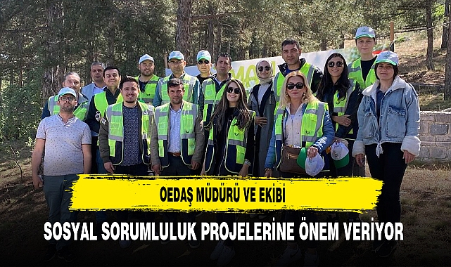 OEDAŞ Müdürü ve Ekibi Sosyal Sorumluluk Projelerine Önem Veriyor