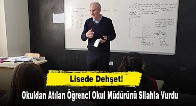 Okuldan Atılan Öğrenci Okul Müdürünü Silahla Vurdu