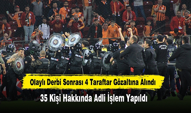 Olaylı Derbi Sonrası 4 Taraftar Gözaltına Alındı