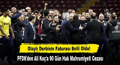 Olaylı Derbinin Faturası Belli Oldu!