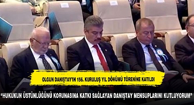 OLGUN DANIŞTAY TÖRENİNDEKİ YERİNİ ALDI