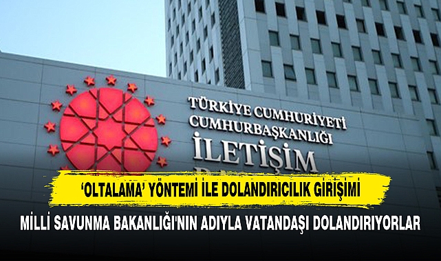 ‘Oltalama’ Yöntemi ile Dolandırıcılık Girişimi: Milli Savunma Bakanlığı’nın Adıyla Vatandaşı Dolandırıyorlar